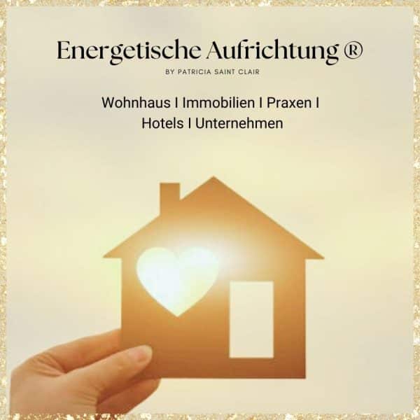 Energetische Reinigung und Aufrichtung® von Immobilien