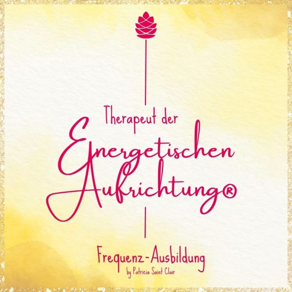 Ausbildung: Therapeut der Energetischen Aufrichtung®