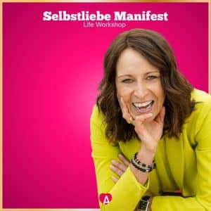 SelbstLIEBE ManiFEST - LifeWORKSHOP